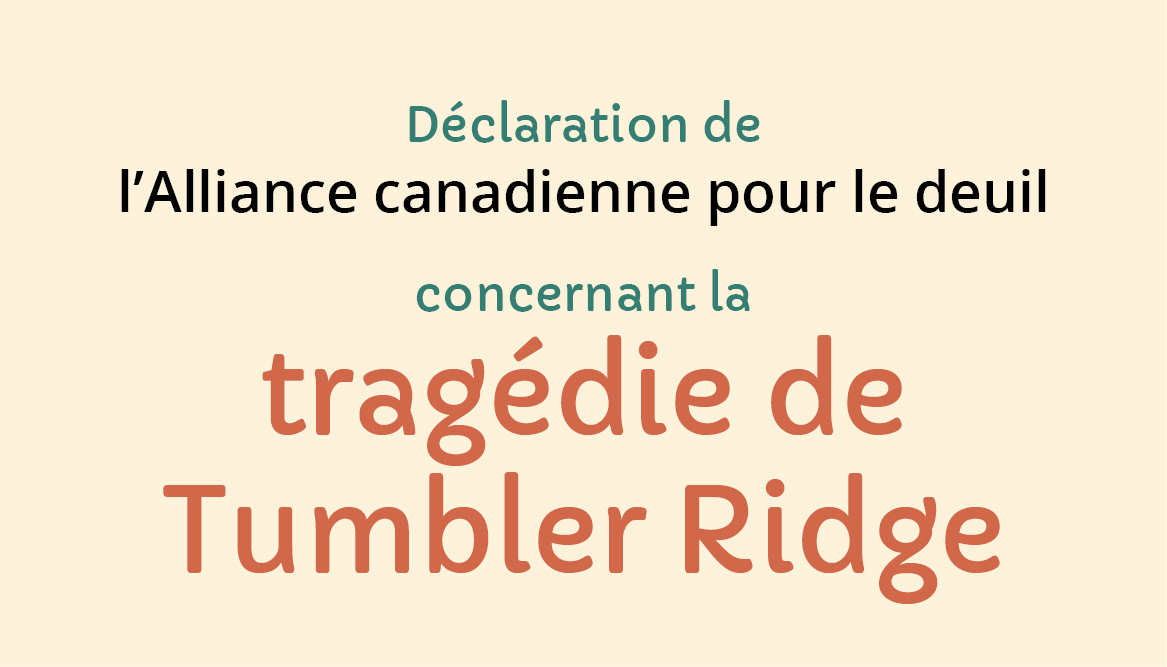 Déclaration de l’Alliance canadienne pour le deuil concernant la tragédie de Tumbler Ridge